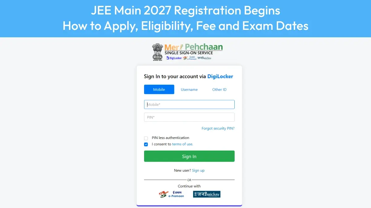 JEE Main 2027 Registration Begins: How to Apply, Eligibility, Fee and Exam Dates