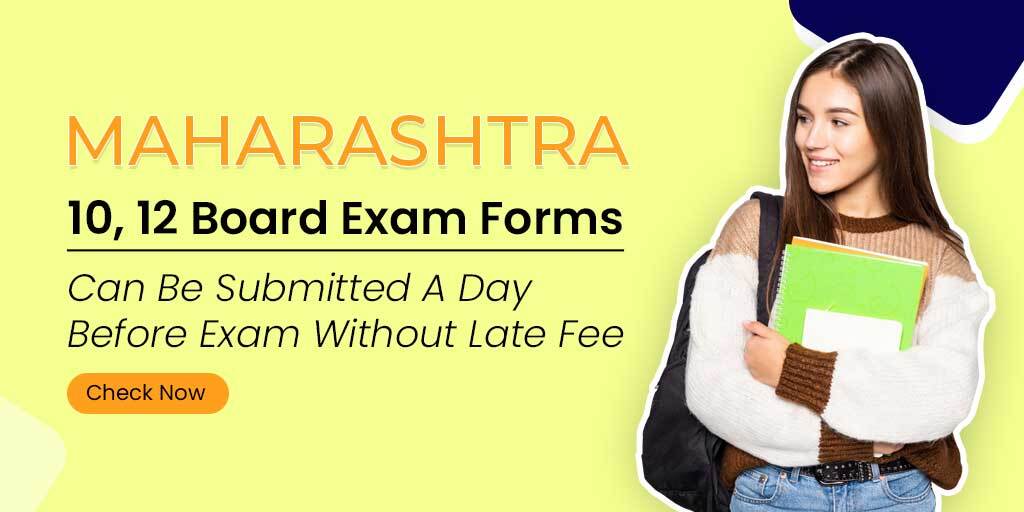 Maharashtra Class 10, 12 Board Exam Forms Can Be Submitted A Day Before Exam Without Late Fee