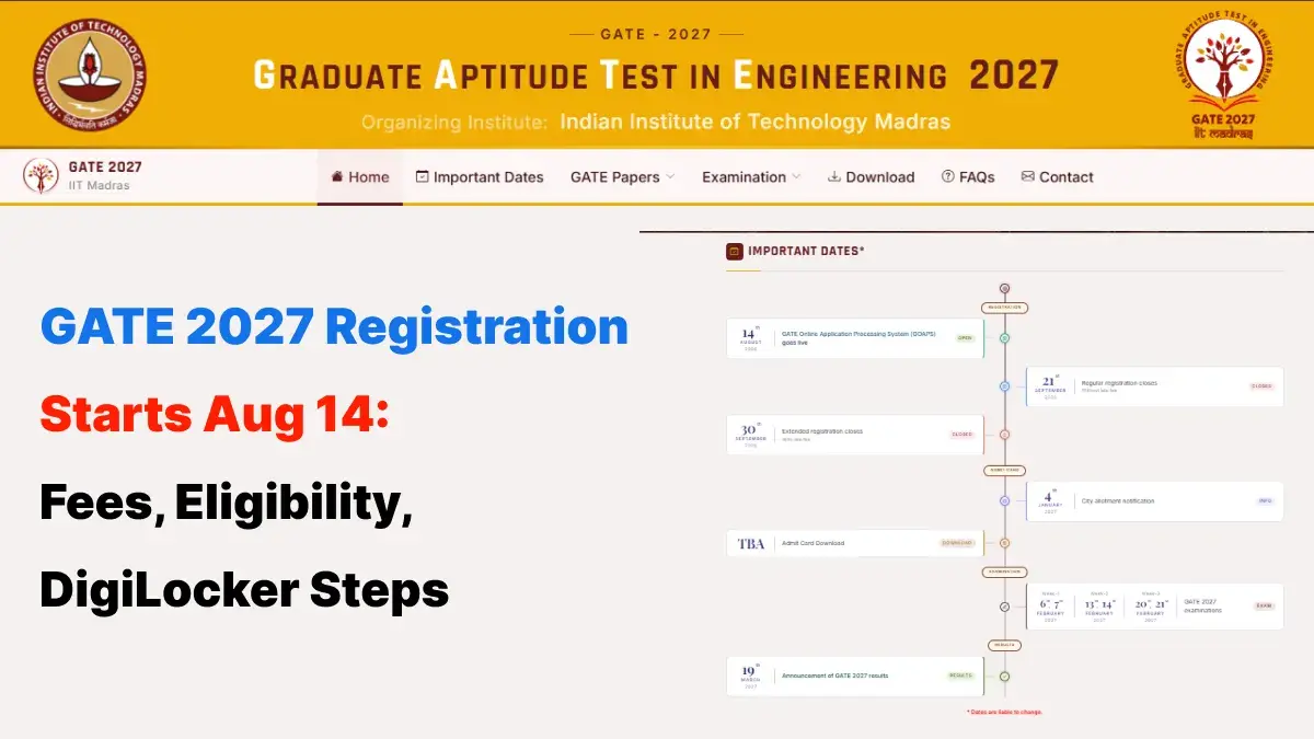 GATE 2027 Registration Starts Aug 14: Fees, Eligibility, DigiLocker Steps