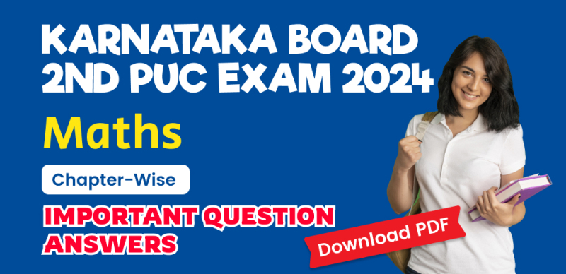 Karnataka Board 2nd PUC Maths Exam 2024 : Chapter-Wise Important Question Answers; Download PDF