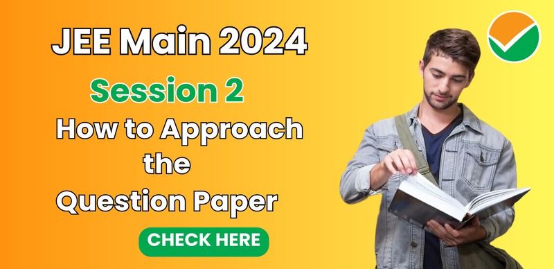 JEE Main 2024 Session 2: How to Approach the Question Paper; Check Major Tips