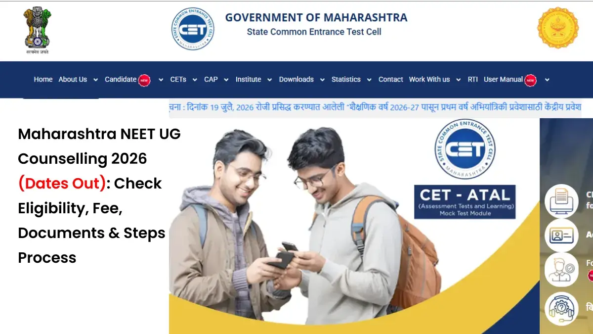 Maharashtra NEET UG Counselling 2026 (Dates Out): Check Eligibility, Fee, Documents & Steps Process