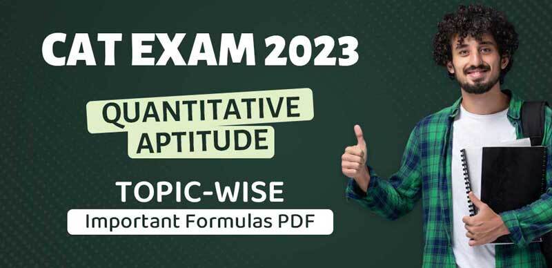 CAT Exam 2023 : Quantitative Aptitude Topic-Wise Important Formulas PDF