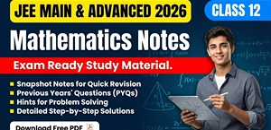 JEE Main Advanced 2026 Class 12 Maths Notes and PYQs with Solutions Free PDF