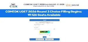 COMEDK UGET 2026 Round 3 Choice Filling Begins; 19,126 Seats Available