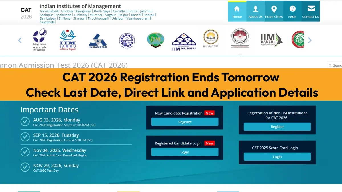 CAT 2026 Registration Ends Tomorrow: Check Last Date, Direct Link and Application Details