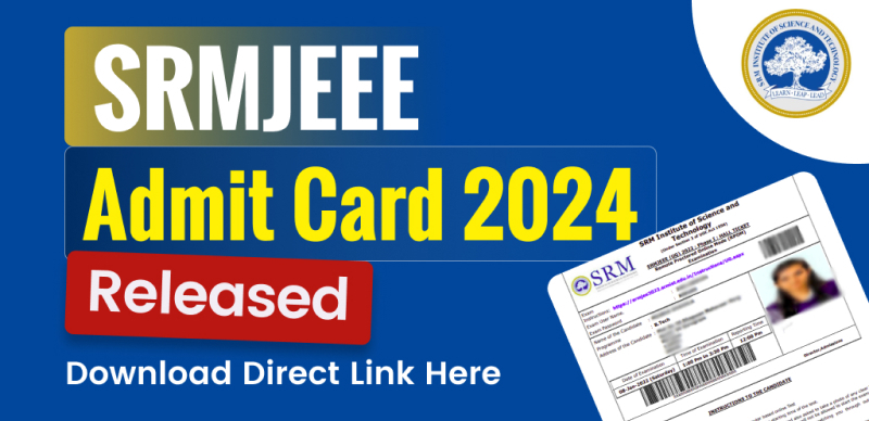 SRMJEEE Admit Card 2024 Released; Download Direct Link Here