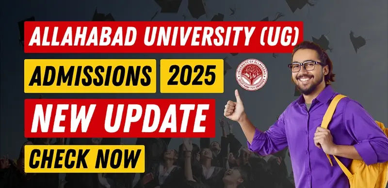 Allahabad University UG Admission 2025 Begins Today – CUET Candidates Eligible