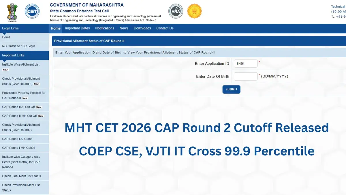 MHT CET 2026 CAP Round 2 Cutoff Released; COEP CSE, VJTI IT Cross 99.9 Percentile