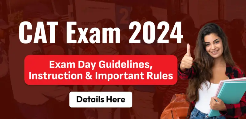 CAT Exam 2024 : Exam Day Guidelines, Instruction & Important Rules; Details Here