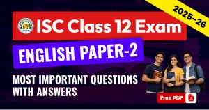 ISC 12 English Paper-2 Exam 2025-26: Most Important Questions with Answers