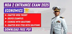 NDA 2 Exam 2025 Economics: Chapter-wise Notes, Practice & Solved PYQs– Free PDF