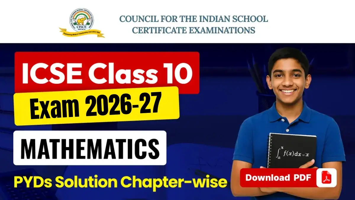 ICSE Class 10 Mathematics Exam 2026-27 : Chapter-Wise Previous Years Board Question with Solution; Download PDF