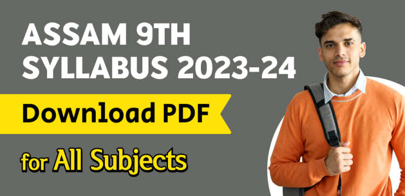 Assam 9th Syllabus 2023-24 : Download PDF for All Subjects Here