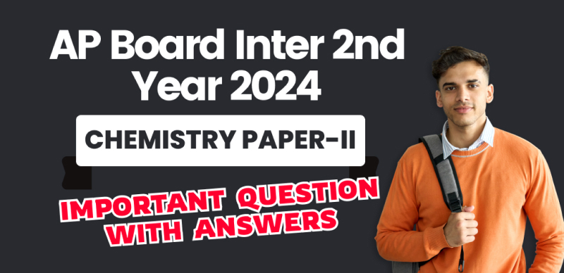AP Board Inter 2nd Year 2024 : Chemistry Paper-II Important Question with Answers