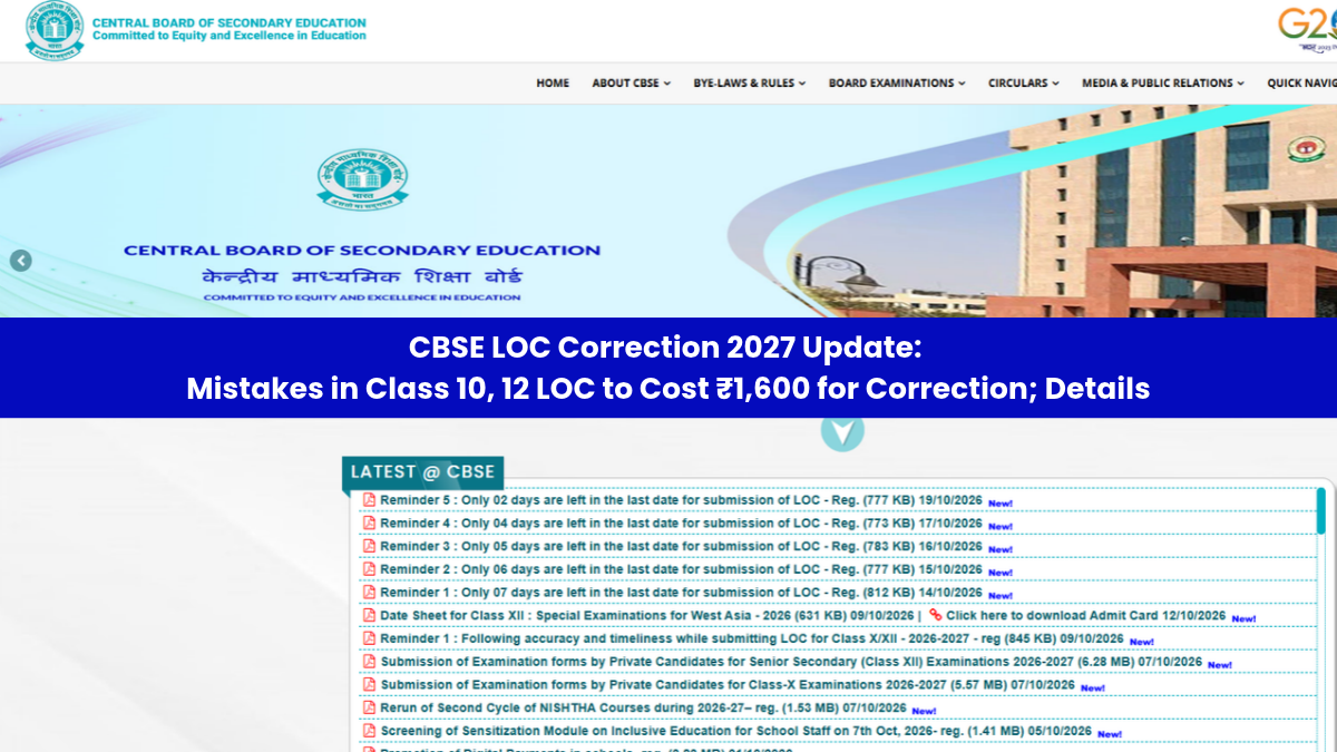 CBSE LOC Correction 2027 Closing Today: Mistakes in Class 10, 12 LOC to Cost ₹1,600 for Correction