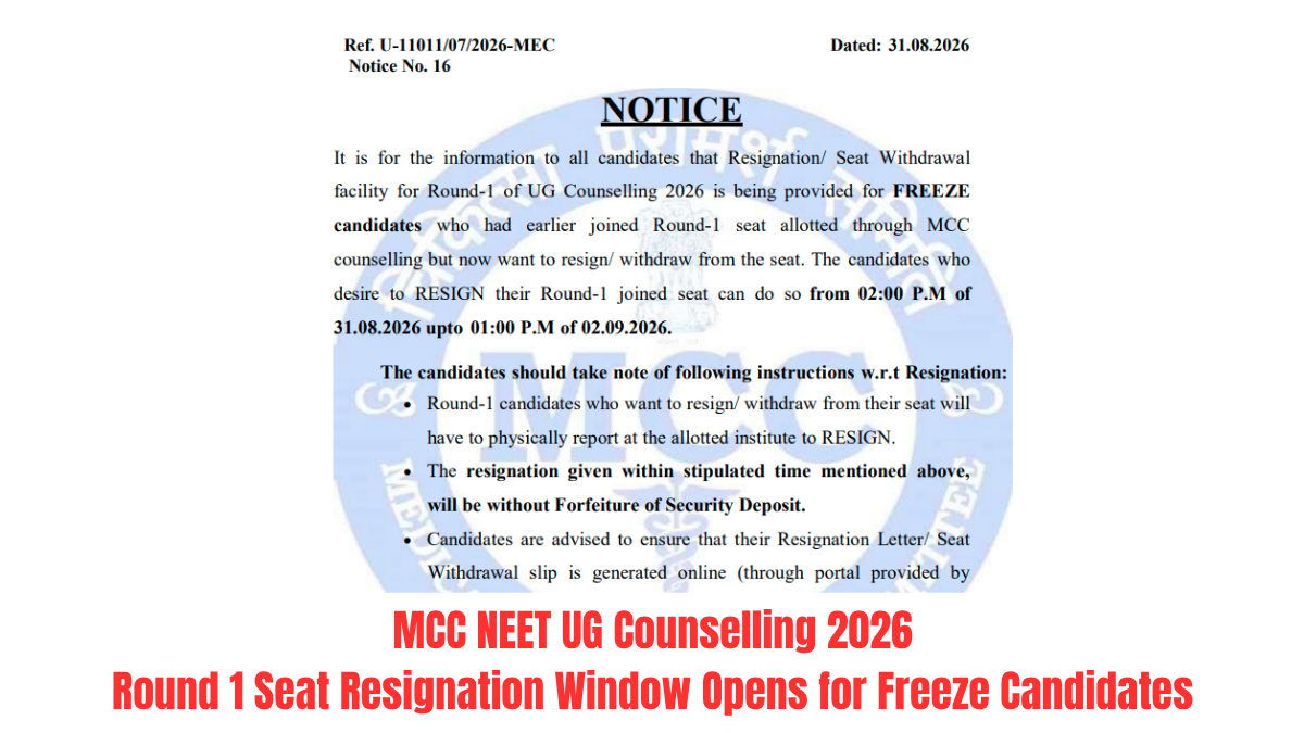 MCC NEET UG Counselling 2026: Round 1 Seat Resignation Window Opens for Freeze Candidates