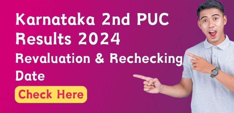Karnataka 2nd PUC Results 2024 Out : Revaluation, Rechecking Date and Scan Copy; Details Here