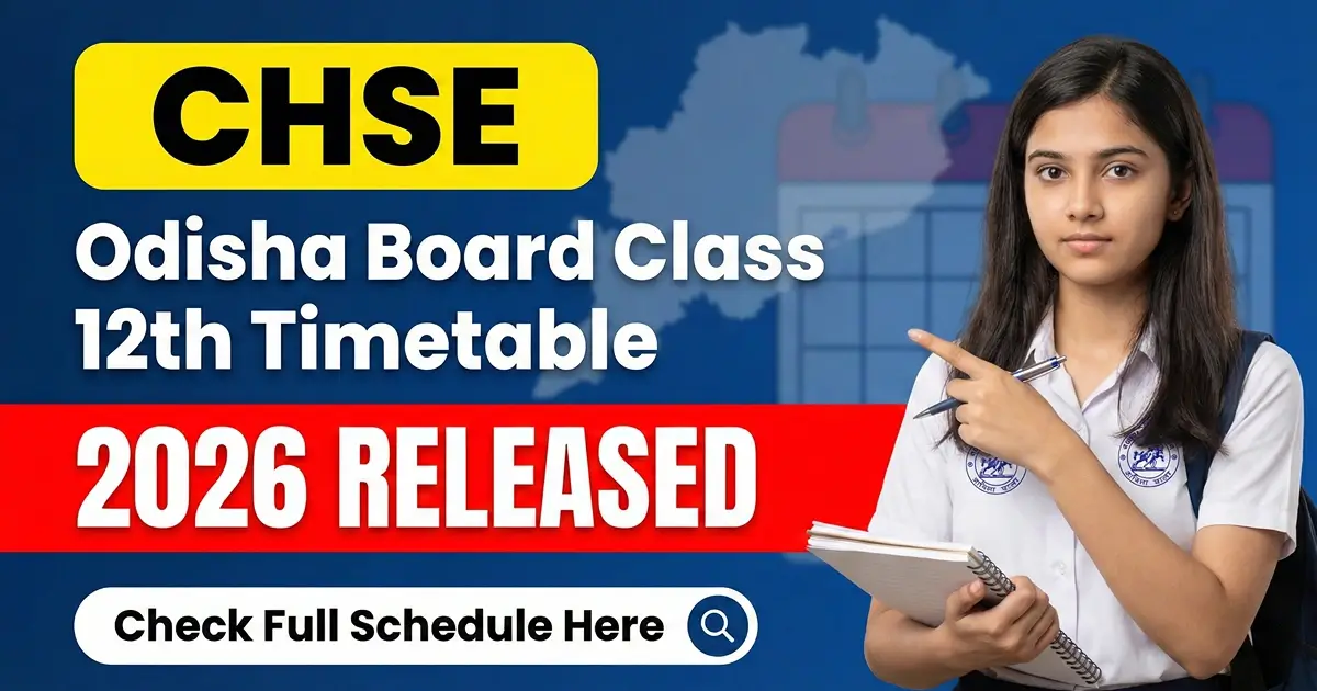 CHSE Odisha Time Table 2026 (Revised): Check Class 12 Exam Schedule – Science, Arts, Commerce