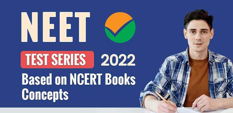 NEET Test Series 2022 : Based on NCERT Books Concepts