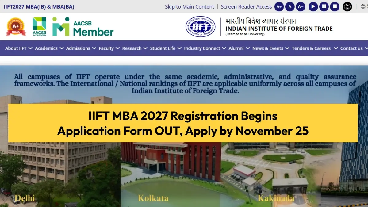 IIFT MBA 2027 Registration Begins: Application Form OUT, Apply by November 25