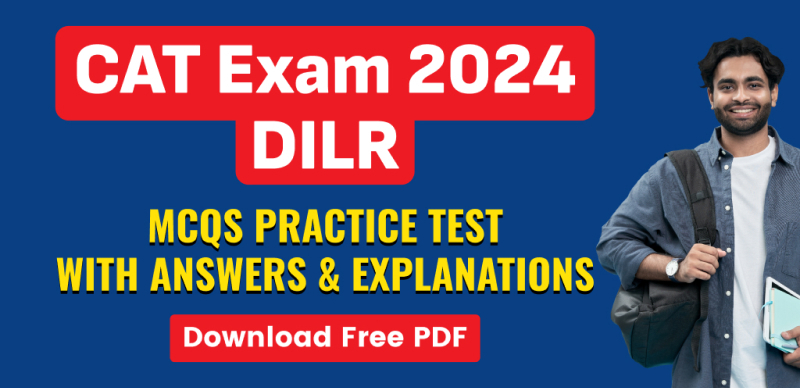 CAT Exam 2024: DILR MCQs Practice Test with Answers & Explanations – Free PDF Download