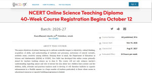 NCERT Online Science Teaching Diploma: 40-Week Course Registration Begins October 12