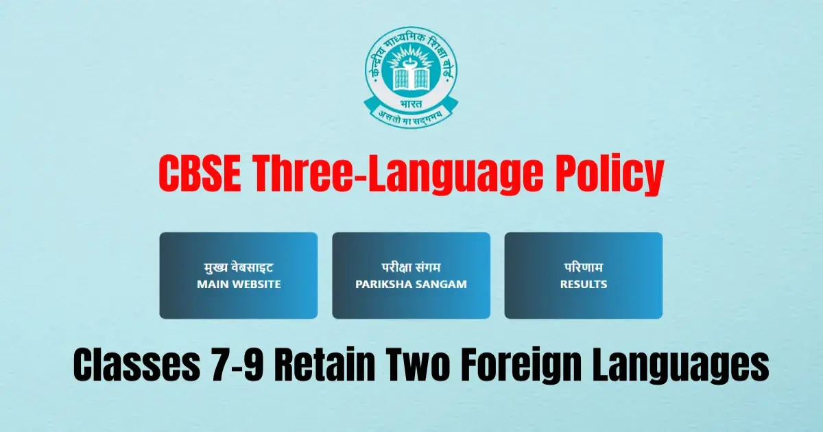 CBSE Three-Language Policy: Classes 7-9 Retain Two Foreign Languages