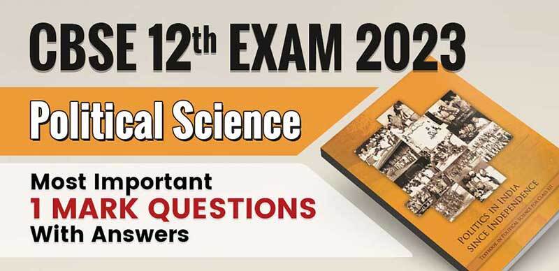 CBSE Class 12 Exam 2023 : Political Science Most Important 1 Mark Questions With Answers