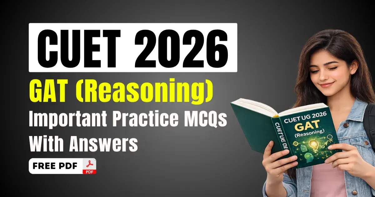 CUET 2026 GAT (Reasoning): Important Practice MCQs With Answers - Free PDF