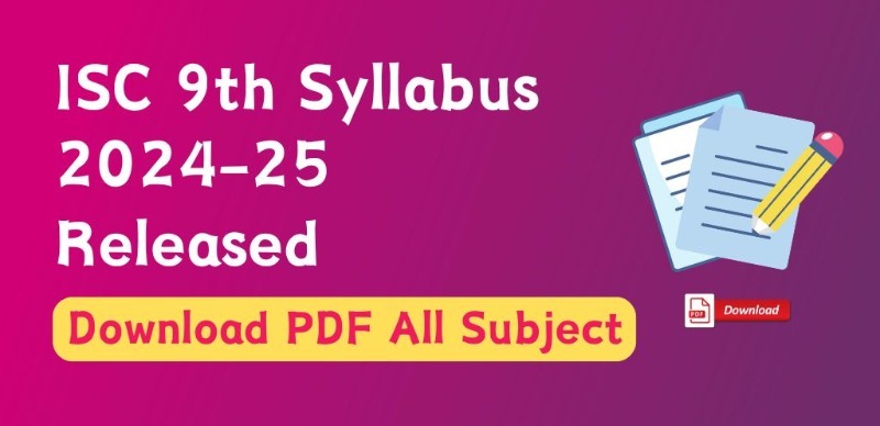 ICSE 9th Syllabus 2024-25 Released; Download PDF All Subject