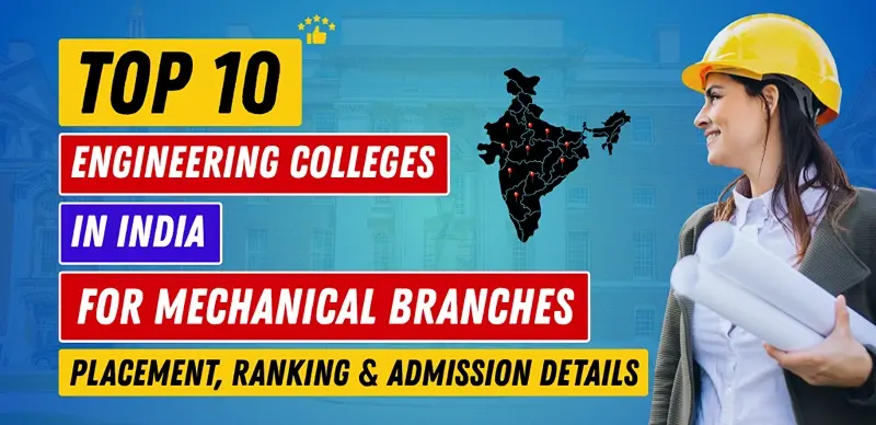 Top 10 Mechanical Engineering Colleges in India 2025: Rankings, Placements & Admission