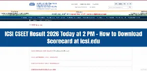 ICSI CSEET Result 2026 Today at 2 PM: Steps to Check Marks and Passing Criteria