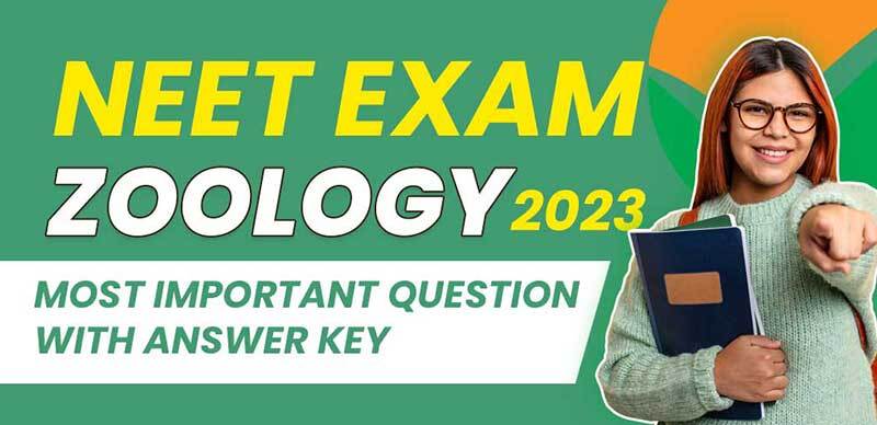NEET Exam 2023 : Zoology Most Important Question with Answer Key