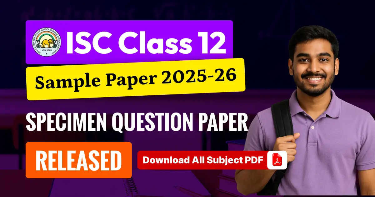ISC Class 12 Sample Paper 2025-26: Specimen Question Papers Released – Download All Subjects PDF
