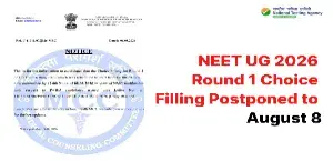 NEET UG 2026 Round 1 Choice Filling Postponed to August 8; Check Details Here