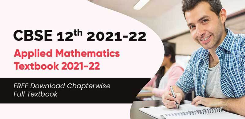 CBSE 12th Applied Mathematics Textbook 2021-22 : FREE Download Chapterwise Full Textbook