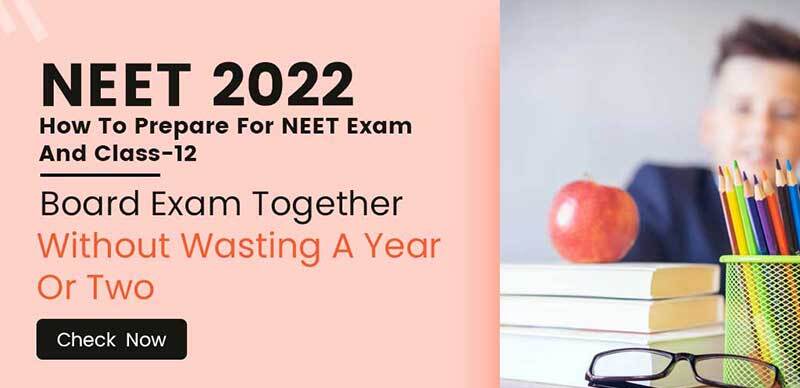 NEET 2022 : How To Prepare For NEET Exam And Class-12 Board Exam Together Without Wasting A Year Or Two