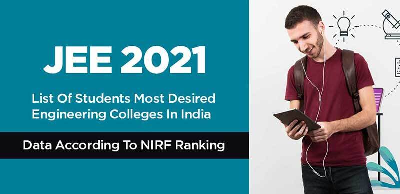 JEE 2021 : List Of Students Most Desired Engineering Colleges In India Data According To NIRF Ranking