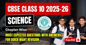 CBSE Class 10 Science 2025-26: Most Expected Questions with Answers - Chapter-Wise Free PDF