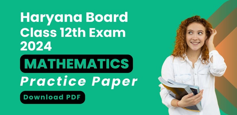 Haryana Board Class 12th Mathematics 2024 : हरियाणा बोर्ड कक्षा 12 गणित प्रैक्टिस पेपर, पीडीएफ डाउनलोड करें