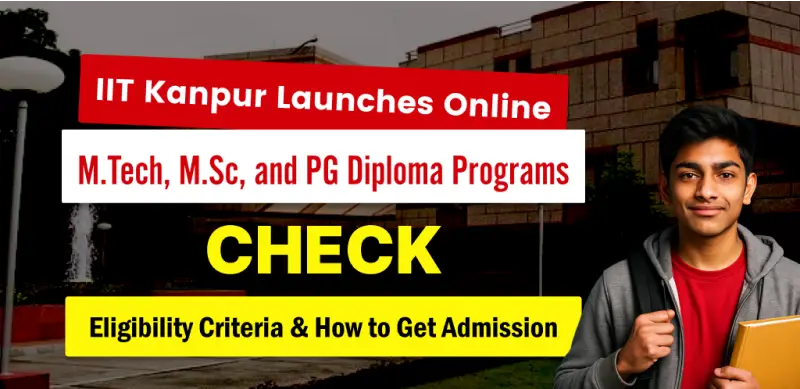 IIT Kanpur Launches Online PG Programs; Check Eligibility, and How to Get Admission