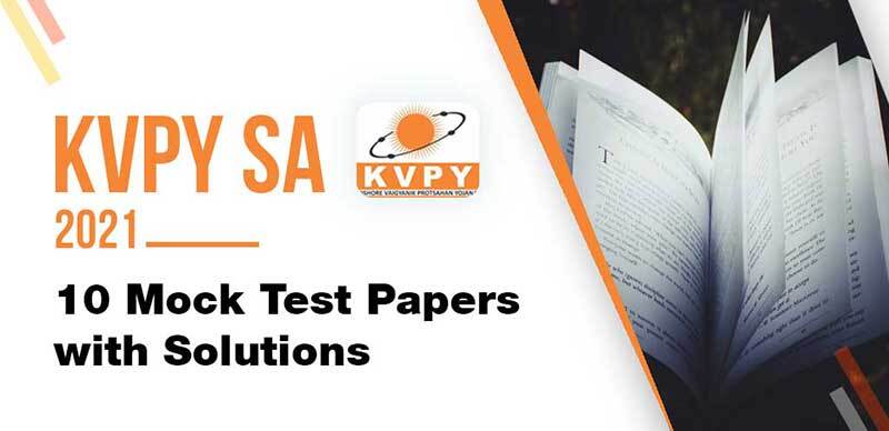 KVPY SA 2021 : 10 Mock Test Papers with Solutions