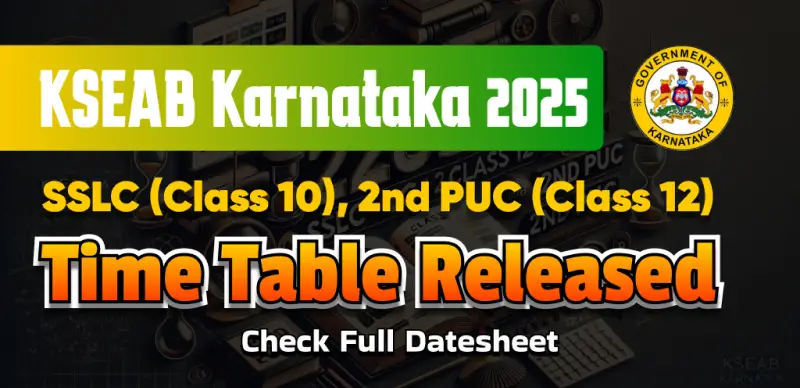 Karnataka SSLC, 2nd PUC Time Table 2025 Out : Class 10th, 12th Official Tentative Time Table Released - Download Full Datesheet