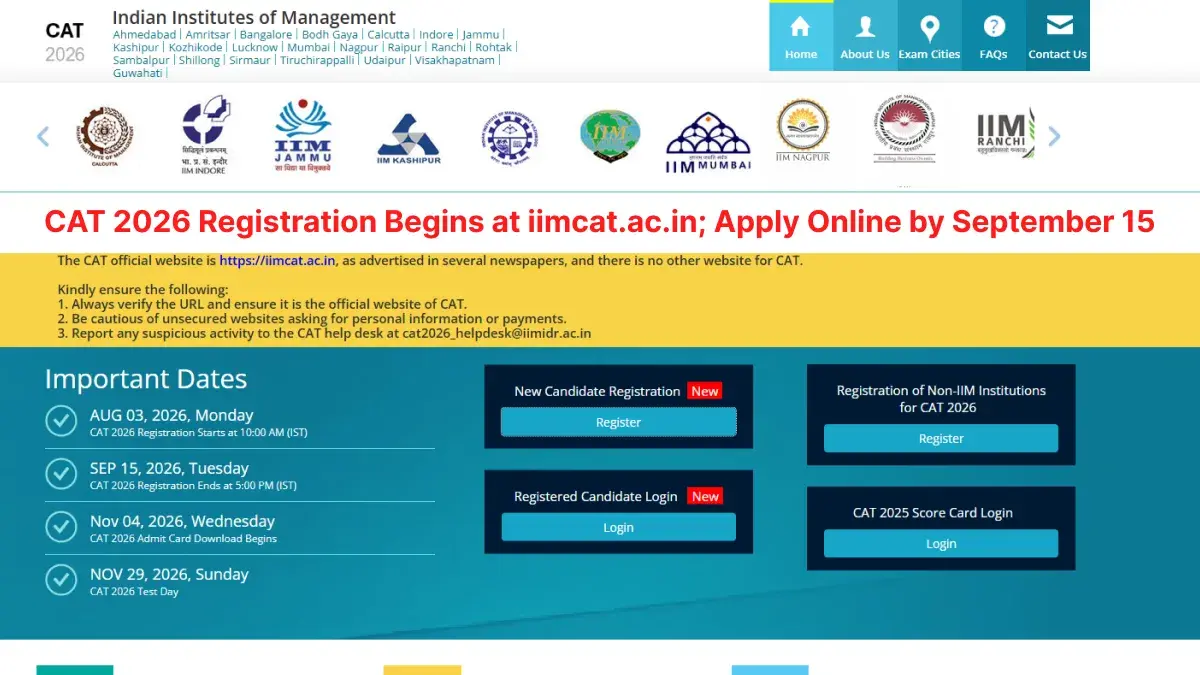 CAT 2026 Registration Begins at iimcat.ac.in; Apply Online by September 15