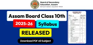 Assam Board 10th Syllabus 2025-26 Released – Subject-Wise Download PDFs