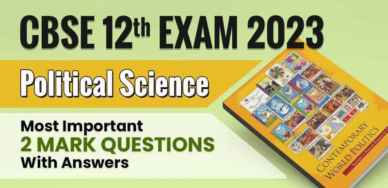 CBSE Class 12 Exam 2023 : Political Science Most Important 2 Mark Questions With Answers