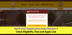 GATE 2027 Registration Ends October 5: Check Eligibility, Fees and Apply Link