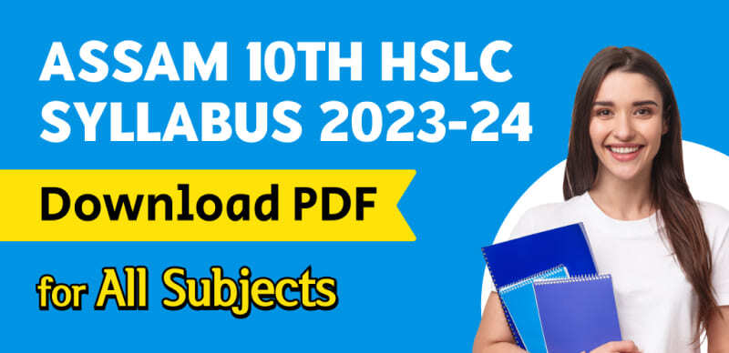 Assam 10th HSLC Syllabus 2023-24 : Download PDF for All Subjects Here