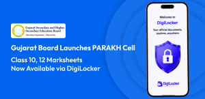 Gujarat Board Launches PARAKH Cell: Class 10, 12 Marksheets Now Available via DigiLocker